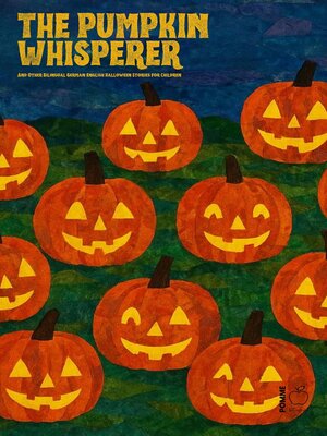 cover image of The Pumpkin Whisperer and Other Bilingual German-English Halloween Stories for Children